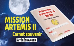 Mission Artemis II : mon carnet souvenir à télécharger