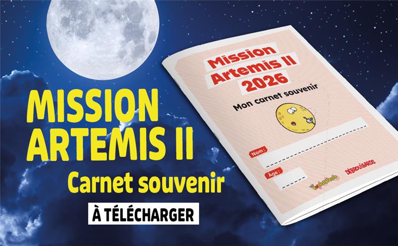 Mission Artemis II : mon carnet souvenir à télécharger